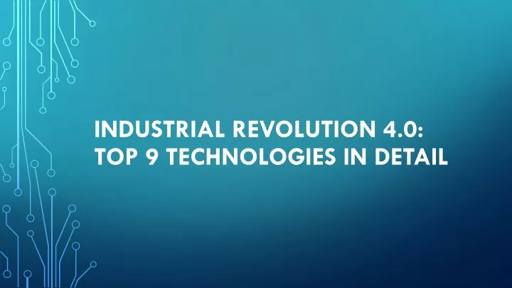 industrial revolution 4 0 top 9 technologies in detail