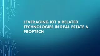 Leveraging IoT & Related Technologies in Real Estate & PropTech