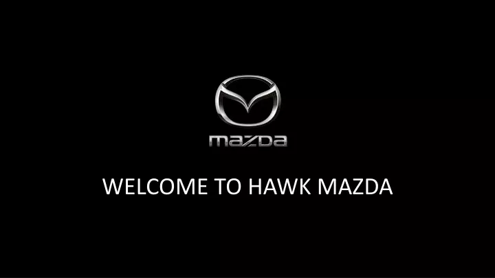 welcome to hawk mazda