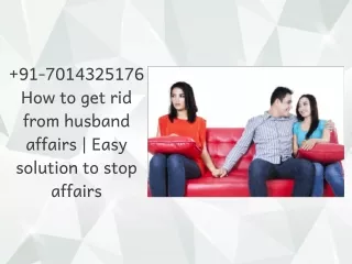 91-7014325176 How to get rid from husband affairs | Easy solution to stop affairs