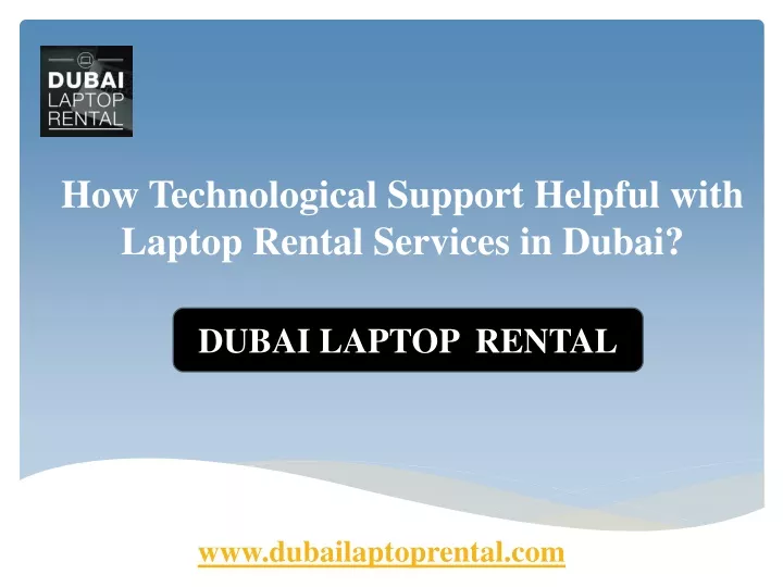 how technological support helpful with laptop rental services in dubai