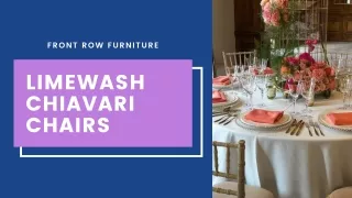 Limewash Chiavari Chairs, UK - Front Row Furniture