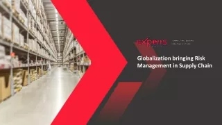 Globalization bringing Risk  Management in Supply Chain