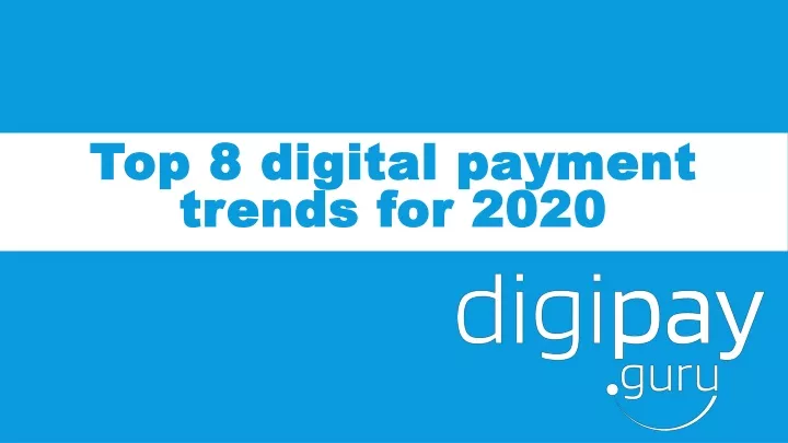 top 8 digital payment trends for 2020
