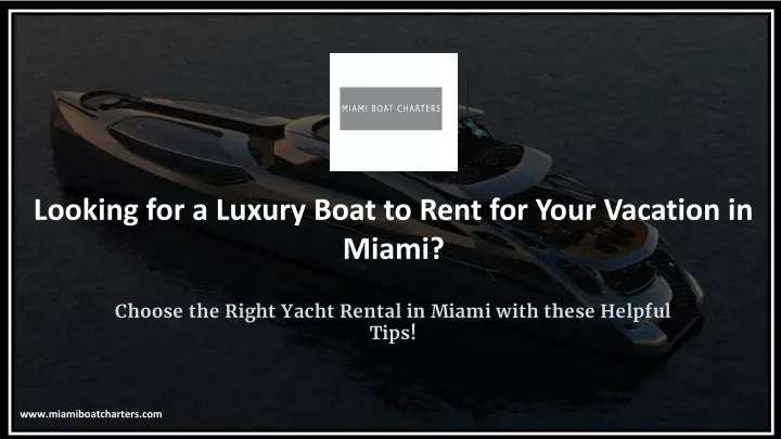 looking for a luxury boat to rent for your