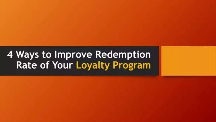 4 ways to improve redemption rate of your loyalty program