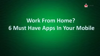 Work from Home? 6 Must Have Apps in Your Mobile