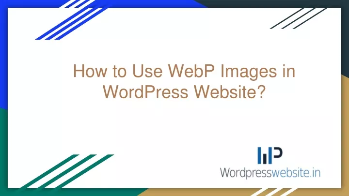 how to use webp images in wordpress website
