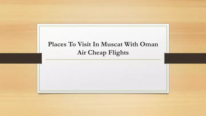 places to visit in muscat with oman air cheap