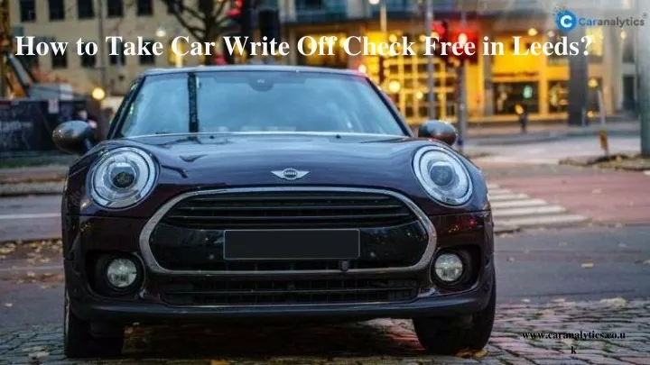 how to take car write off check free in leeds