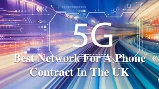 Best Network For A Phone Contract In The UK
