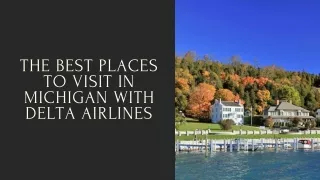 THE BEST PLACES TO VISIT IN MICHIGAN WITH DELTA AIRLINES
