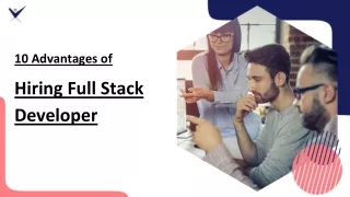 10 Advantages of Hiring Full Stack Developer
