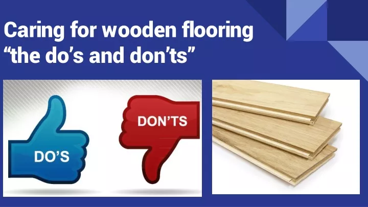 caring for wooden flooring the do s and don ts