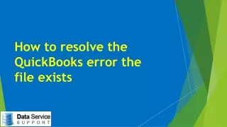 How to resolve the QuickBooks error the file exists