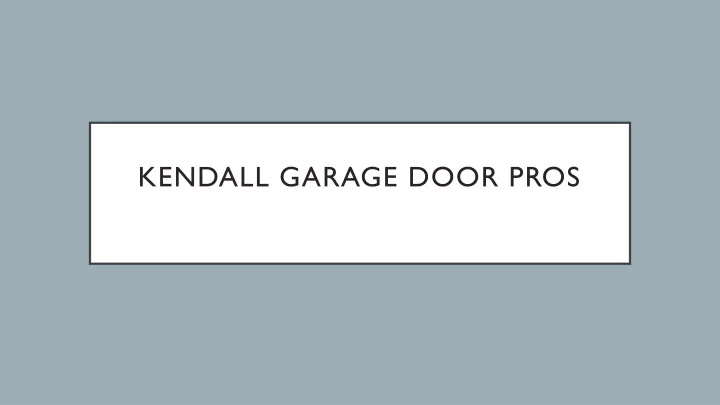 kendall garage door pros