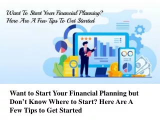 Want to Start Your Financial Planning but Don’t Know Where to Start? Here Are A Few Tips to Get Started