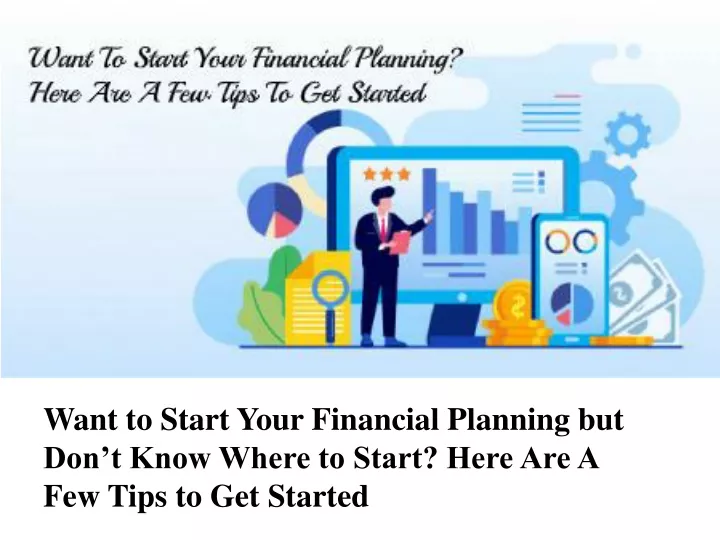 want to start your financial planning