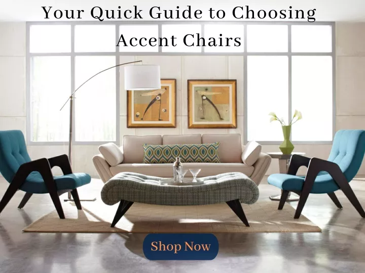 your quick guide to choosing accent chairs