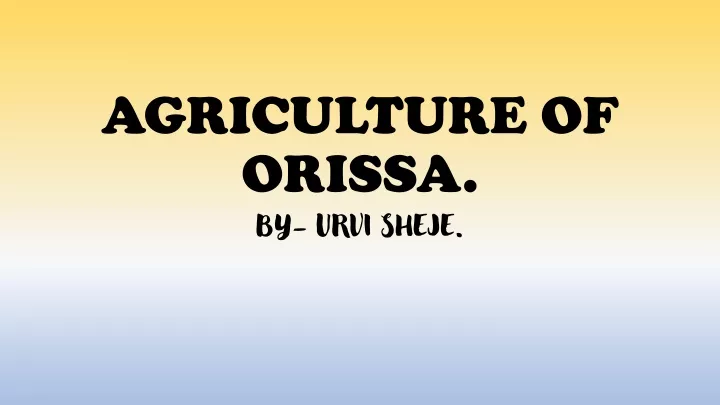 agriculture of orissa