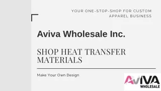 Aviva Wholesale Inc.- To Buy Heat Transfer Vinyl & Material