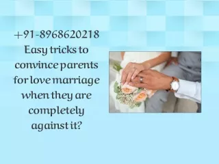 91-8968620218 Easy tricks to convince parents for love marriage when they are completely against it?