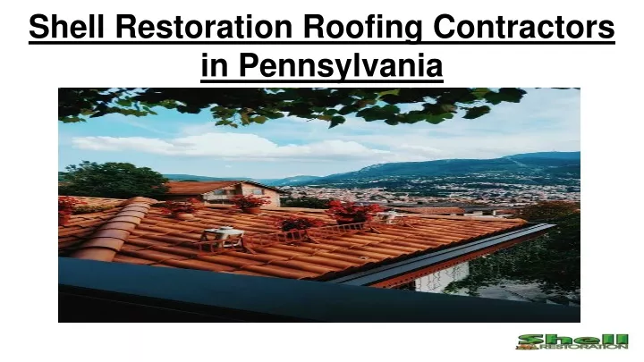 shell restoration roofing contractors in pennsylvania