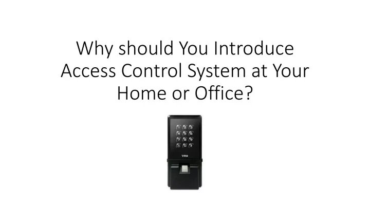 why should you introduce access control system at your home or office