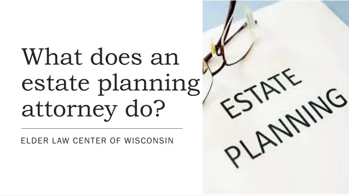 what does an estate planning attorney do