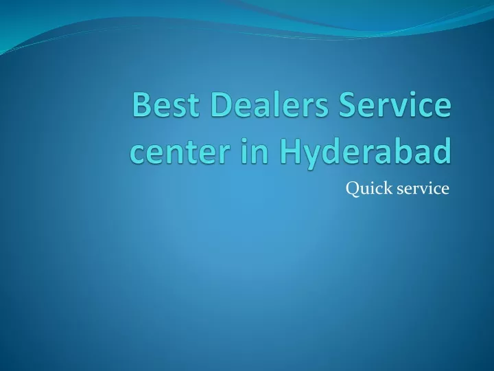best dealers service center in hyderabad