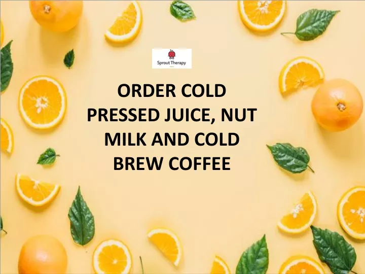 order cold pressed juice nut milk and cold brew