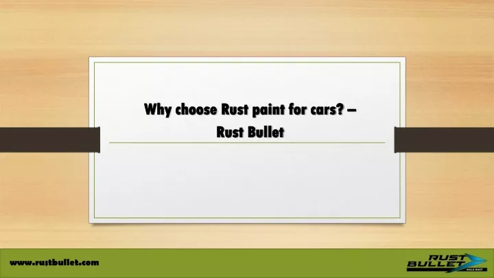 why choose rust paint for cars rust bullet