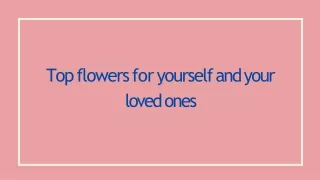 top flowers for yourself and your loved ones