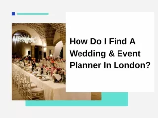 How Do I Find A Wedding & Event Planner In London?