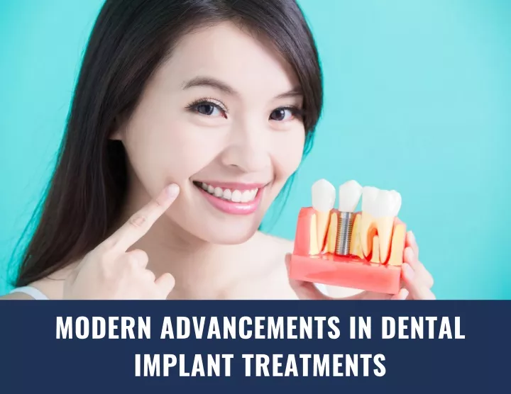 modern advancements in dental implant treatments