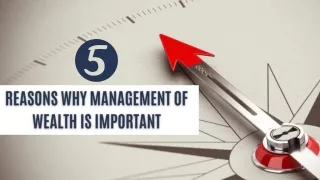 5 Reasons Why Management of Wealth is Important