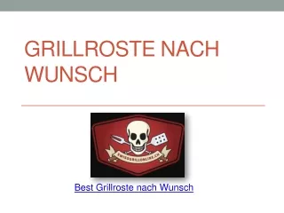 Grillroste nach Wunsch