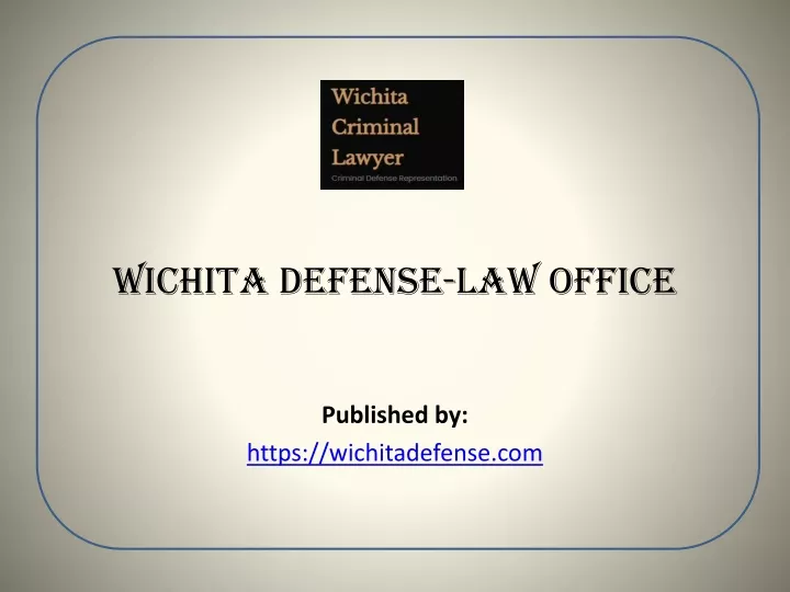 wichita defense law office published by https wichitadefense com