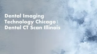 Dental Imaging Technology Chicago | Dental CT Scan Illinois