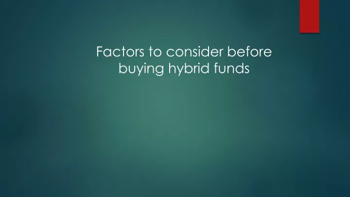 factors to consider before buying hybrid funds