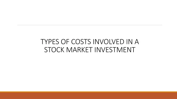 types of costs involved in a stock market investment