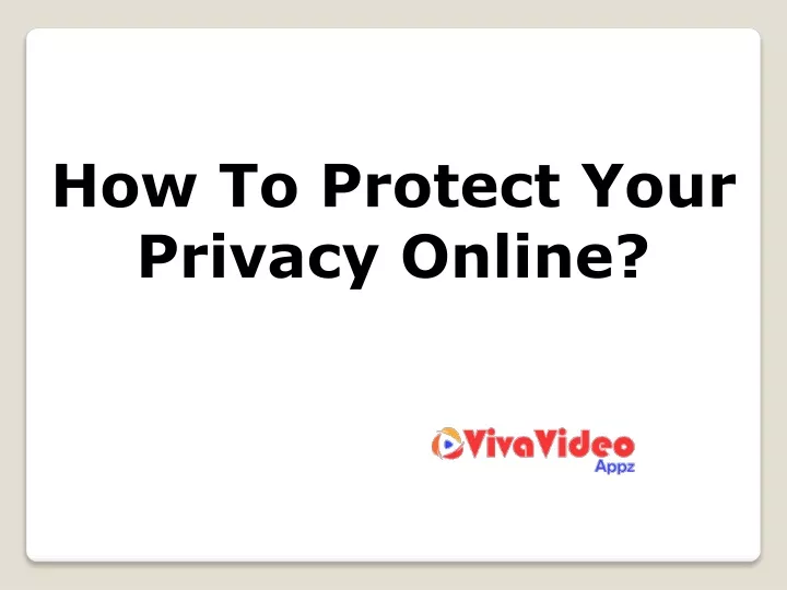 how to protect your privacy online