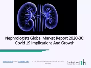 nephrologists global market report 2020 30 covid 19 implications and growth