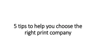 5 tips to help you choose the right print company
