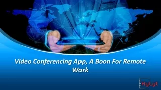 Video Conferencing App, A Boon For Remote Work