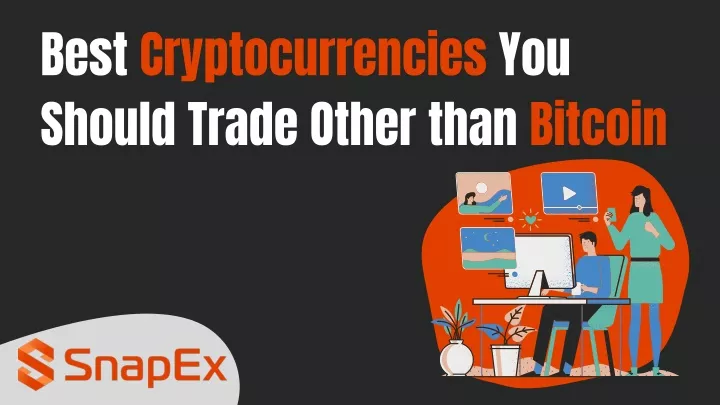 best cryptocurrencies you should trade other than