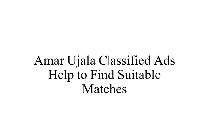 amar ujala c l assified ads help to find suitable matches