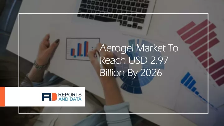 aerogel market to aerogel market to reach