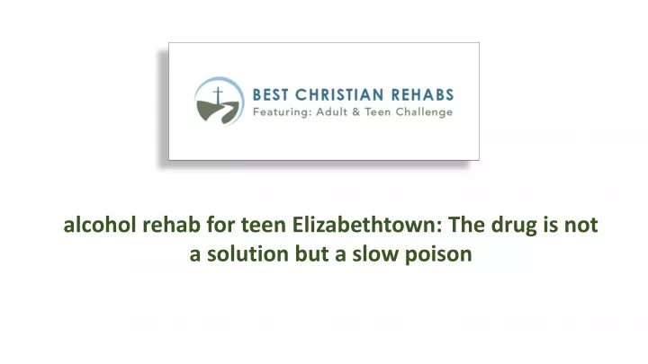 alcohol rehab for teen elizabethtown the drug