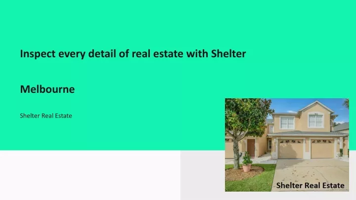 inspect every detail of real estate with shelter